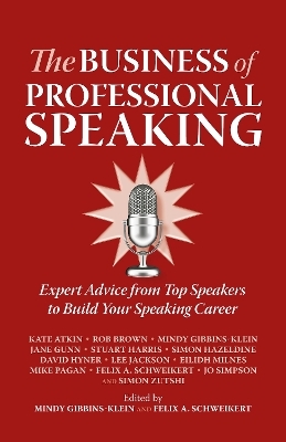 The Business of Professional Speaking - Kate Atkin, Rob Brown, Mindy Gibbins-Klein, Jane Gunn, Stuart Harris