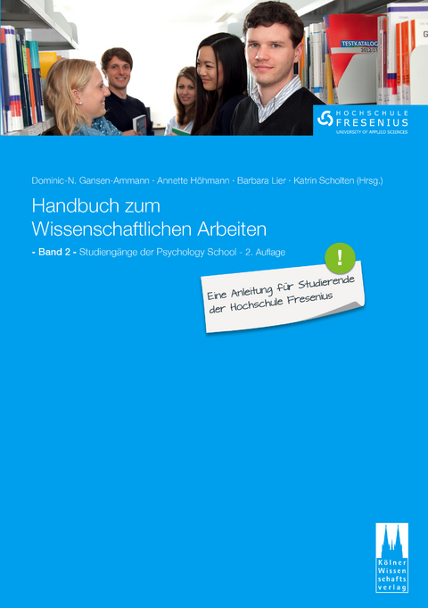 Handbuch zum Wissenschaftlichen Arbeiten: Eine Anleitung für Studierende der Hochschule Fresenius - 