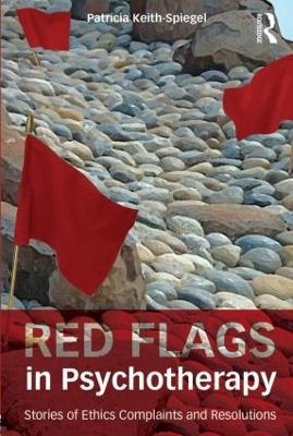 Red Flags in Psychotherapy - Patricia Keith-Spiegel