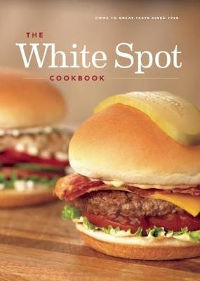 The White Spot Cookbook - Kerry Gold