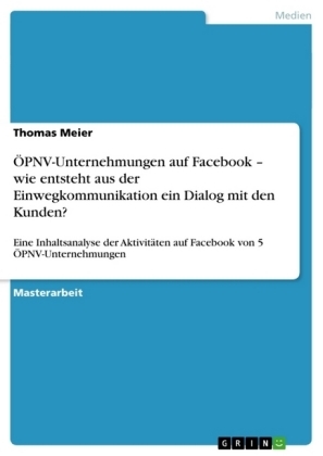 ÃPNV-Unternehmungen auf Facebook Â¿ wie entsteht aus der Einwegkommunikation ein Dialog mit den Kunden? - Thomas Meier