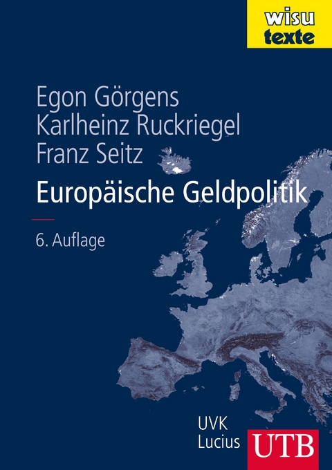 Europäische Geldpolitik - Egon Görgens, Karlheinz Ruckriegel, Franz Seitz