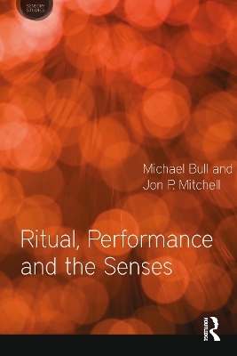 Ritual, Performance and the Senses - 