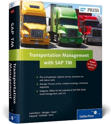 Transportation Management with SAP TM - Bernd Lauterbach, Dominik Metzger, Stefan Sauer, Jens Kappauf, Jens Gottlieb