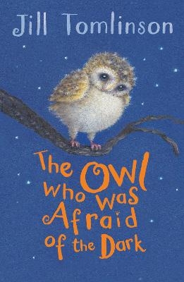 The Owl Who Was Afraid of the Dark - Jill Tomlinson