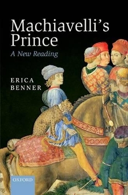 Machiavelli's Prince - Erica Benner