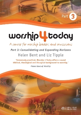 Worship 4 Today Part 3 - Helen Bent, Liz Tipple