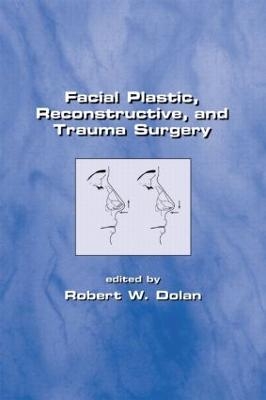 Facial Plastic, Reconstructive and Trauma Surgery - 