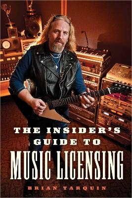 The Insider's Guide to Music Licensing - Brian Tarquin