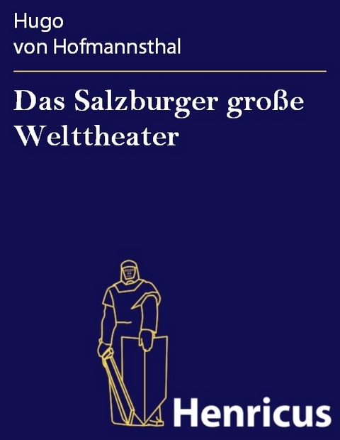 Das Salzburger große Welttheater -  Hugo Von Hofmannsthal