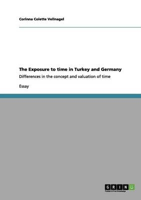 The Exposure to time in Turkey and Germany - Corinna Colette Vellnagel