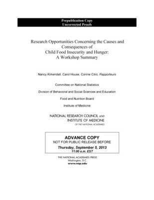 Research Opportunities Concerning the Causes and Consequences of Child Food Insecurity and Hunger -  Institute of Medicine,  National Research Council,  Food and Nutrition Board,  Division of Behavioral and Social Sciences and Education,  Committee on National Statistics