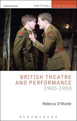 British Theatre and Performance 1900-1950 - Dr. Rebecca D'Monte