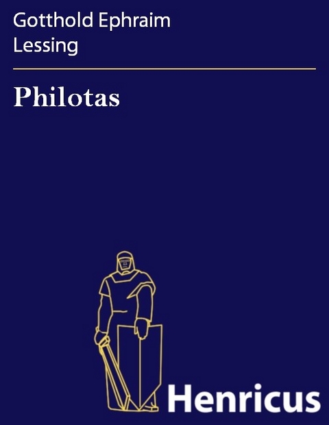 Philotas -  Gotthold Ephraim Lessing