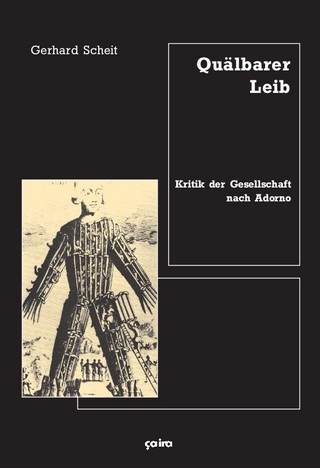 Quälbarer Leib - Gerhard Scheit