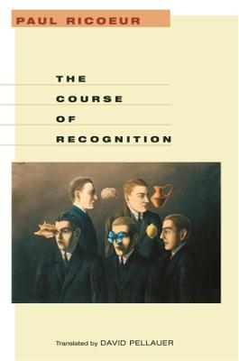 The Course of Recognition - Paul Ricoeur