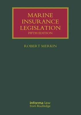 Marine Insurance Legislation - Robert Merkin, Johanna Hjalmarsson, Aysegul Bugra, Jennifer Lavelle