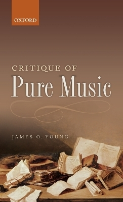 Critique of Pure Music - James O. Young