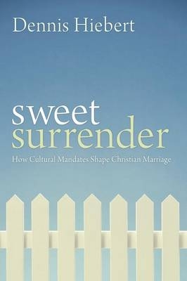 Sweet Surrender - Dennis Hiebert
