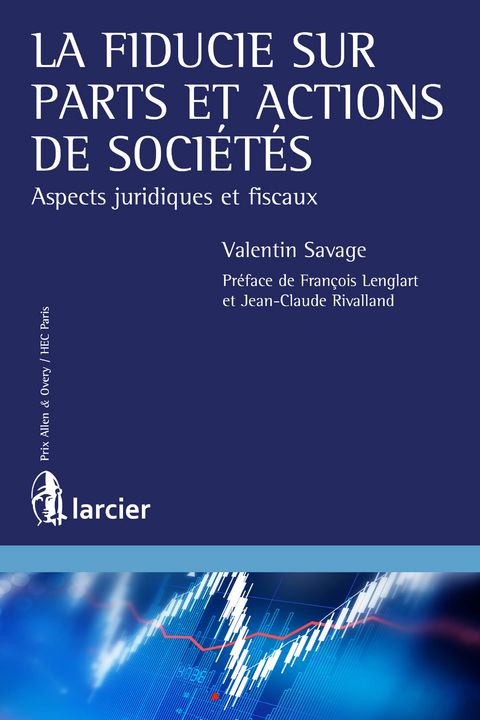 La fiducie sur parts et actions de sociétés - Valentin Savage