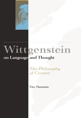 Wittgenstein on Language and Thought - Tim Thornton