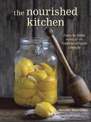 The Nourished Kitchen - Jennifer McGruther