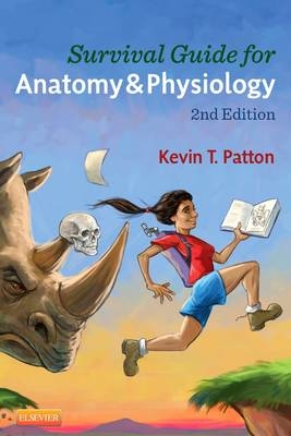 Survival Guide for Anatomy & Physiology - Kevin T. Patton
