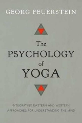 The Psychology of Yoga - Georg Feuerstein  PhD