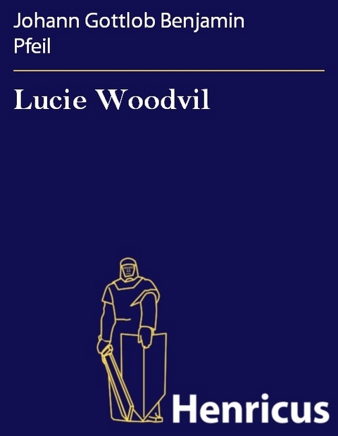 Lucie Woodvil -  Johann Gottlob Benjamin Pfeil