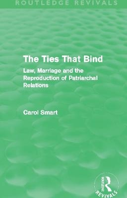 The Ties That Bind (Routledge Revivals) - Carol Smart