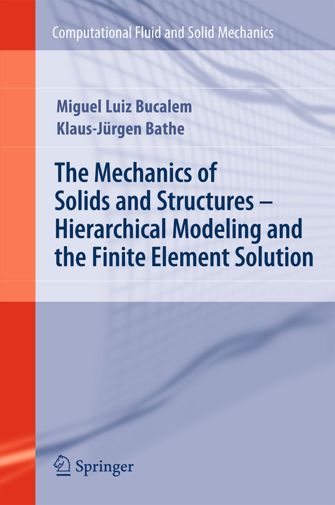 The Mechanics of Solids and Structures - Hierarchical Modeling and the Finite Element Solution - Miguel Luiz Bucalem, Klaus-Jurgen Bathe