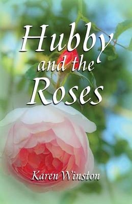 Hubby and the Roses - Karen Winston