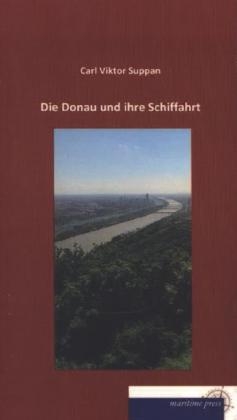 Die Donau und ihre Schiffahrt - Carl Viktor Suppan