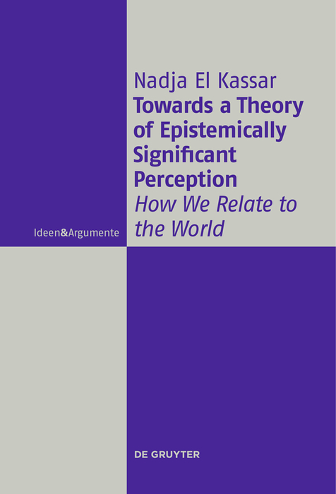 Towards a Theory of Epistemically Significant Perception -  Nadja El Kassar