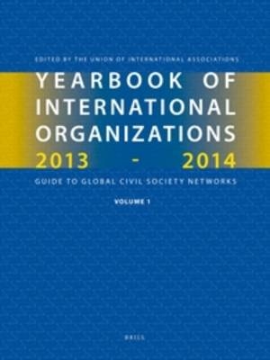 Yearbook of International Organizations 2013-2014 (Volumes 1A-1B) - Union of International Associations