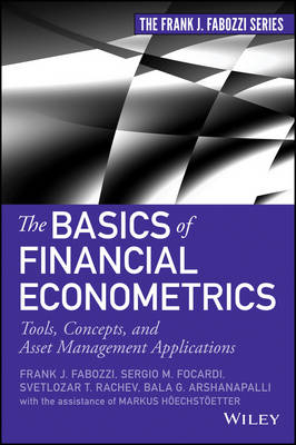 The Basics of Financial Econometrics - Frank J. Fabozzi, Sergio M. Focardi, Svetlozar T. Rachev, Bala G. Arshanapalli