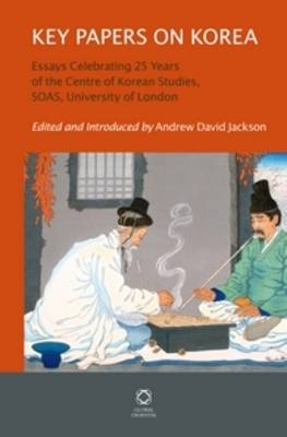 Key Papers on Korea: Essays Celebrating 25 Years of the Centre of Korean Studies, SOAS, University of London - 