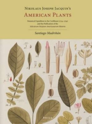 Nikolaus Joseph Jacquin’s American Plants - Santiago Madriñán