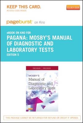 Mosby's Manual of Diagnostic and Laboratory Tests - Pageburst E-Book on Kno (Retail Access Card) - Kathleen Deska Pagana, Timothy J Pagana