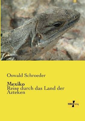 Mexiko - Oswald Schroeder