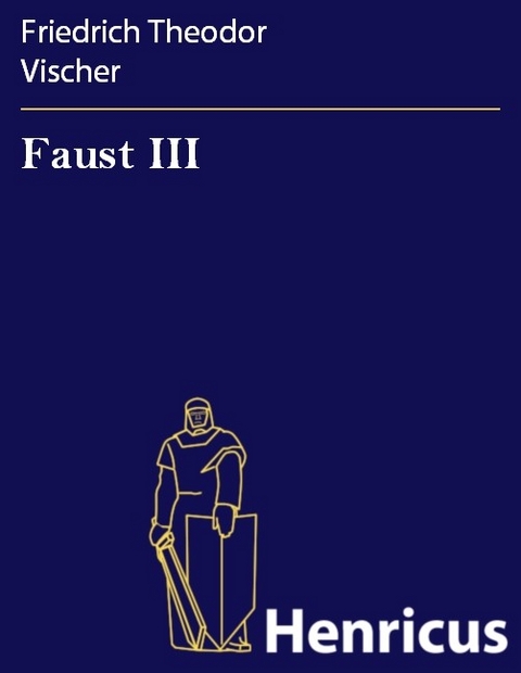 Faust III -  Friedrich Theodor Vischer