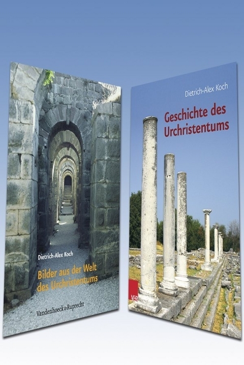 Geschichte des Urchristentums/Bilder aus der Welt des Urchristentums - Dietrich-Alex Koch