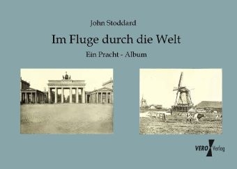 Im Fluge durch die Welt - John Stoddard