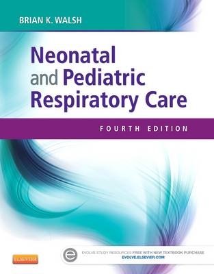 Neonatal and Pediatric Respiratory Care - Brian K. Walsh