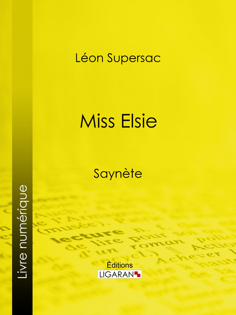 Miss Elsie -  Ligaran, Léon Supersac