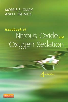Handbook of Nitrous Oxide and Oxygen Sedation - Morris S. Clark, Ann Brunick