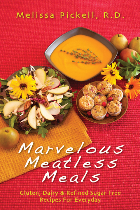 Marvelous Meatless Meals -  R.D. Melissa Pickell