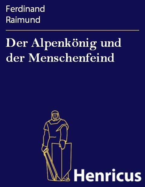 Der Alpenkönig und der Menschenfeind -  Ferdinand Raimund