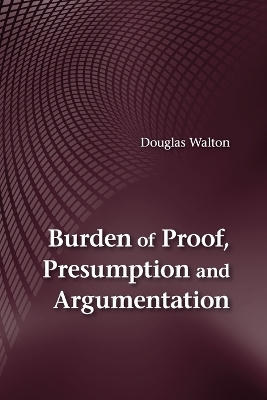 Burden of Proof, Presumption and Argumentation - Douglas Walton