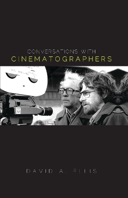 Conversations with Cinematographers - David A. Ellis